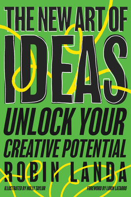 The New Art of Ideas: Unlock Your Creative Potential - Robin Landa