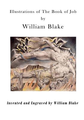 Illustrations of the Book of Job: Illustrations by William Blake - William Blake