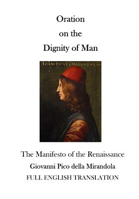 Oration on the Dignity of Man: The Manifesto of the Renaissance - Thomas More