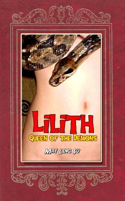 Lilith: Queen of the Demons - May Ling Su
