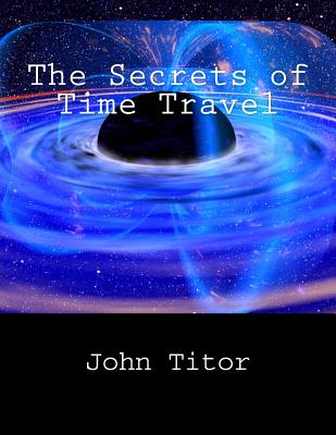 The Secrets of Time Travel - John Titor