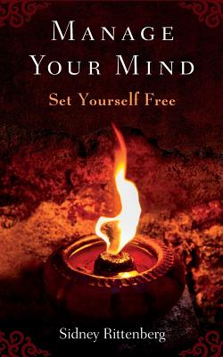 Manage Your Mind: Set Yourself Free - Sidney Rittenberg