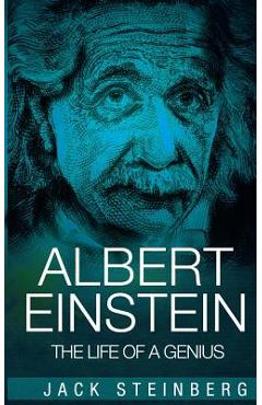 Coperta cărții 'Albert Einstein: The Life of a Genius - Jack Steinberg'