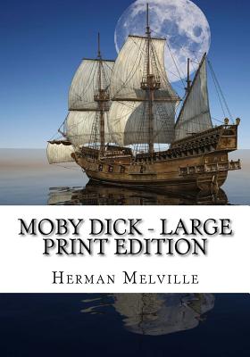 Moby Dick - Large Print Edition - Herman Melville