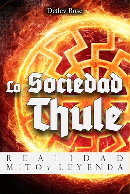 La Sociedad Thule: Realidad, Mito y Leyenda - Ernest Milà