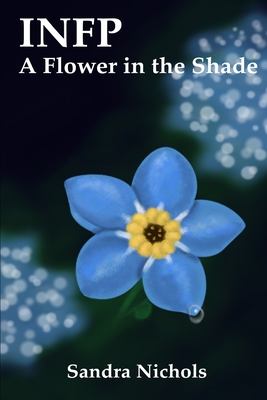 Infp: A Flower in the Shade: Hope for the Healer - Jennifer Elgert