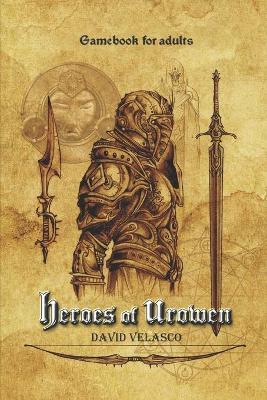 Heroes of Urowen: Gamebook - David Velasco