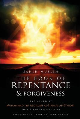 Sahih Muslim: The Book of Repentance and Forgiveness - Abu Aaliyah Abdullah Ibn Dwight Battle