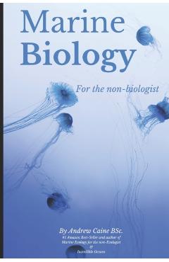 Marine Biology For The Non-Biologist - Andrew Caine