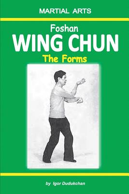 Foshan Wing Chun - The Forms - Elena Novitskaja