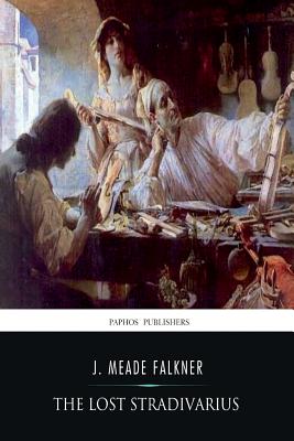 The Lost Stradivarius - J. Meade Falkner