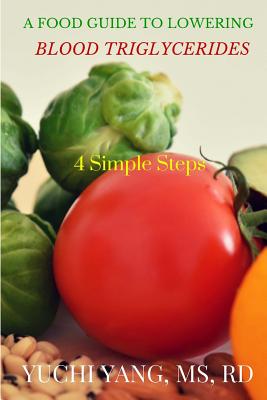 A Food Guide to Lowering Blood Triglycerides: 4 Simple Steps - Yuchi Yang Rd