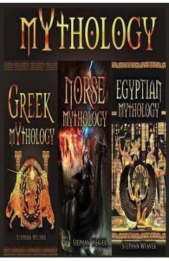 Poza produsului Mythology Trilogy: Greek Mythology - Norse Mythology - Egyptian Mythology - Stephan Weaver
