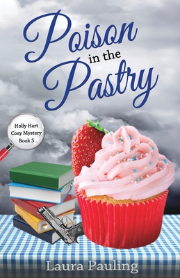 Poison in the Pastry - Laura Pauling