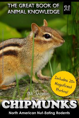 Chipmunks: North American Nut-Eating Rodents - M. Martin
