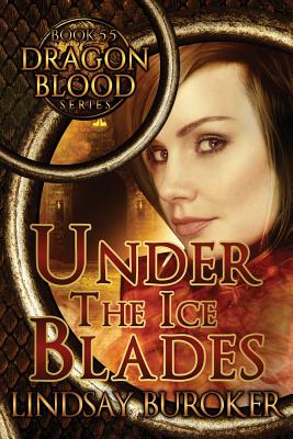 Under the Ice Blades (Dragon Blood, Book 5.5) - Lindsay A. Buroker
