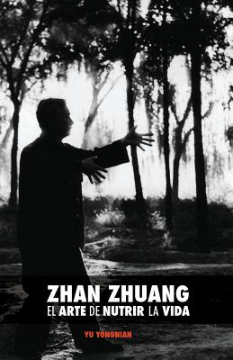 Zhan Zhuang: El Arte de Nutrir la Vida: El Poder de la Quietud - Karim Nimri