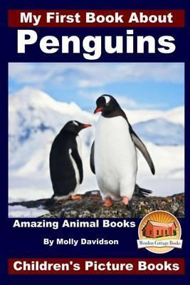 My First Book About Penguins - Amazing Animal Books - Children's Picture Books - John Davidson