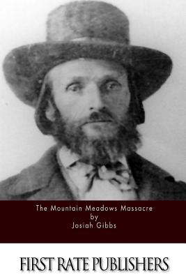 The Mountain Meadows Massacre - Josiah Gibbs