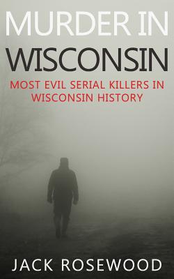 Murder In Wisconsin: Most Evil Serial Killers In Wisconsin History - Dwayne Walker