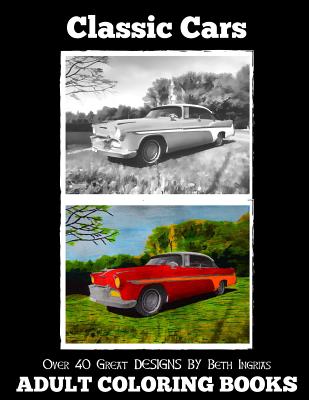 Adult Coloring Books: Classic Cars - Beth Ingrias
