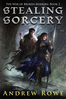 Stealing Sorcery - Andrew Rowe