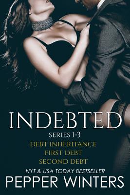 Indebted Series 1-3: Debt Inheritance, First Debt, Second Debt - Pepper Winters
