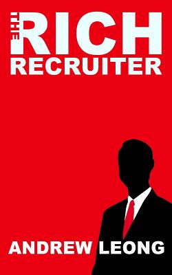 The Rich Recruiter - Andrew Leong