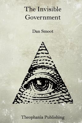 The Invisible Government - Dan Smoot