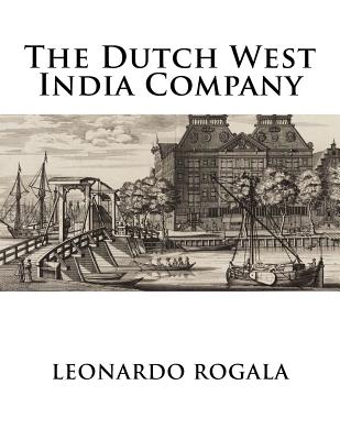 The Dutch West India Company - Leonardo Rogala