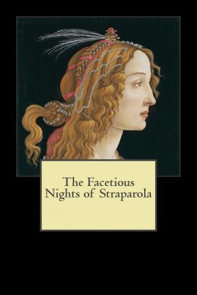 The Facetious Nights of Straparola - B. K. De Fabris