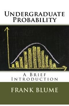 Poza produsului Undergraduate Probability: A Brief Introduction - Frank Blume
