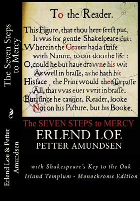 The Seven Steps to Mercy: with Shakespeare's Key to the Oak Island Templum - Monochrome Edition - Petter Amundsen