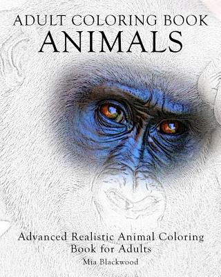 Adult Coloring Book: Animals: Advanced Realistic Animal Coloring Book for Adults - Mia Blackwood