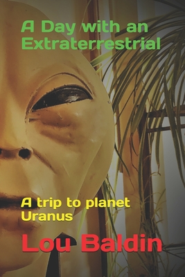 A Day with an Extraterrestrial: A trip to planet Uranus - Linda Moulton Howe