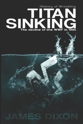 Titan Sinking: The decline of the WWF in 1995 - Jim Cornette