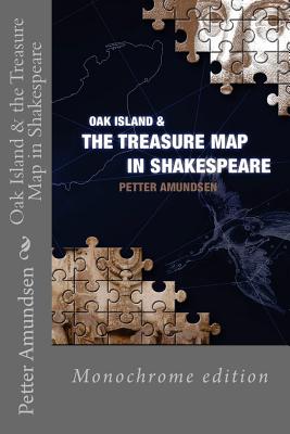 Oak Island & the Treasure Map in Shakespeare: Black and white edition - Petter Amundsen