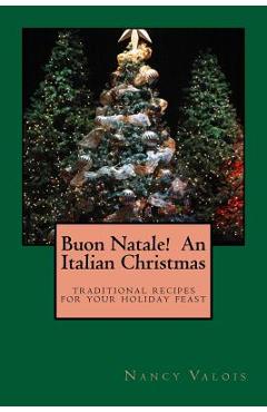 Coperta cărții 'Buon Natale! An Italian Christmas: traditional Italian recipes for your holiday table - Nancy Valois'