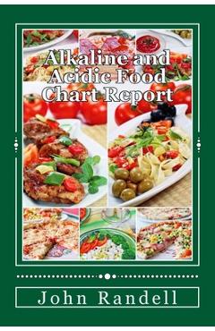 Coperta cărții 'Alkaline and Acidic Food Chart Report - John Randell'