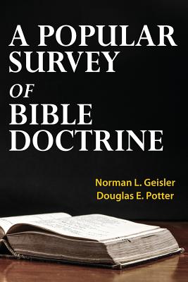 A Popular Survey of Bible Doctrine - Douglas E. Potter
