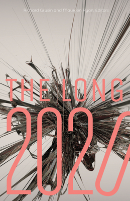 The Long 2020 - Richard Grusin