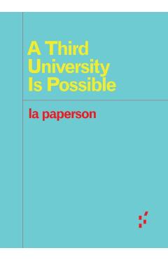 A Third University Is Possible - La La Paperson