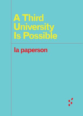 A Third University Is Possible - La La Paperson