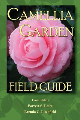 Camellia Garden Field Guide - Brenda C. Litchfield