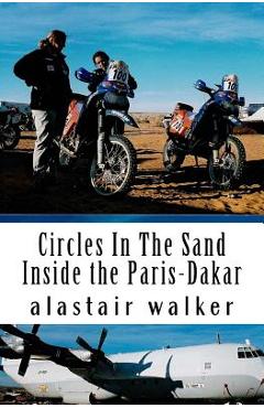 Coperta cărții 'Circles In The Sand: Inside the Paris-Dakar Rally - Alastair Walker'