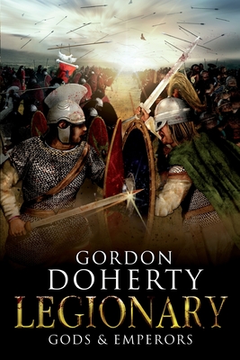 Legionary: Gods & Emperors - Gordon Doherty