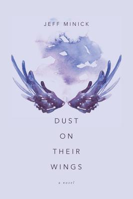 Dust On Their Wings - Jeff Minick