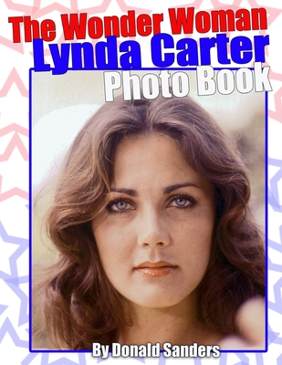 The Wonder Woman Lynda Carter Photo Book - Mike Pingel
