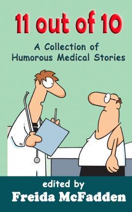 11 out of 10: A Collection of Humorous Medical Short Stories - Brian Secemsky Md