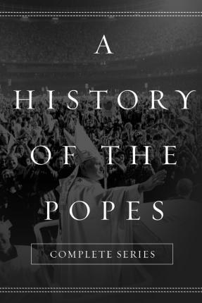 A History of the Popes: Complete Series - Wyatt North